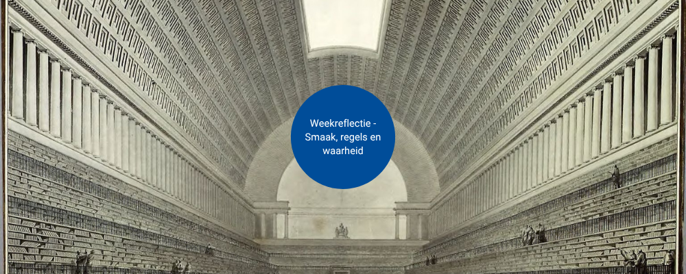 Weekreflectie - Smaak, regels en waarheid